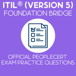 itil (version 5) foundation bridge peoplecert official practice mock exam questions